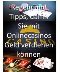 Regeln und Tipps, damit Sie mit Onlinecasinos Geld verdienen können