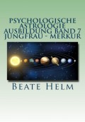 Psychologische Astrologie - Ausbildung Band 7 Jungfrau - Merkur