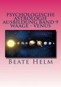 Psychologische Astrologie - Ausbildung Band 9: Waage - Venus