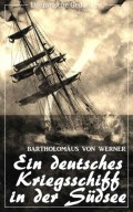 Ein deutsches Kriegsschiff in der Südsee: Die Reise der Kreuzerkorvette Ariadne in den Jahren 1877-1881 (Bartholomäus von Werner) (Literarische Gedanken Edition)