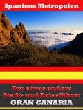Gran Canaria - Der etwas andere Stadt- und Reiseführer - Mit Reise - Wörterbuch Deutsch-Spanisch