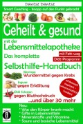 Geheilt & gesund mit der Lebensmittelapotheke: Fit, vital und jung ohne Medikamente