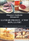 Discover Entdecke Découvrir La Vraie France - C'est bon, la vie!