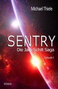Sentry - Die Jack Schilt Saga