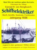 Schiffselektriker – Werft, Schiffe, Seeleute, Funkbuden – Jahrgang 1936