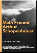 Mein Freund Arthur Schopenhauer