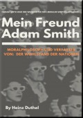 Mein Freund Adam Smith - Moralphilosoph