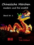 Chinesische Märchen - modern und frei erzählt -