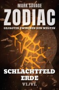 Zodiac - Gejagter zwischen den Welten VI: Schlachtfeld Erde