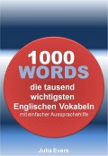 1000 WORDS die tausend wichtigsten Englischen Vokabeln mit einfacher Aussprachehilfe