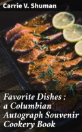Favorite Dishes : a Columbian Autograph Souvenir Cookery Book