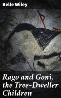 Rago and Goni, the Tree-Dweller Children