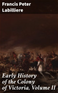 Early History of the Colony of Victoria, Volume II