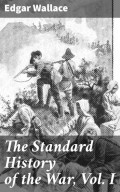 The Standard History of the War, Vol. I