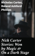 Nick Carter Stories: Won by Magic & On a Dark Stage