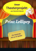 Unser Theaterprojekt, Band 3 - Prinz Lollipop