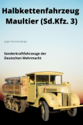 HALBKETTENFAHRZEUG MAULTIER - Sonderkraftfahrzeug 3 (Sd.Kfz. 3)