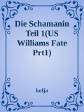 William Katarns Fate / Die Schamanin