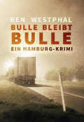 Bulle bleibt Bulle - Ein Hamburg-Krimi