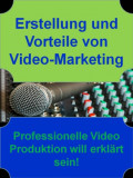 Erstellung und Vorteile von Video-Marketing
