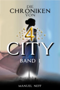 Die Chroniken von 4 City - Band 1
