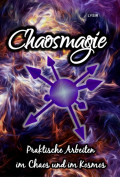 CHAOSMAGIE - Praktische Arbeiten im Chaos und im Kosmos