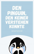 Den Pinguin, den keiner verstehen konnte
