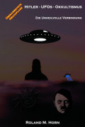 Hitler - UFOs - Okkultismus: Die unheilvolle Verbindung