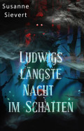 Ludwigs längste Nacht im Schatten