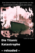 Die Titanic Katastrophe - reloaded
