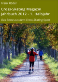 Cross-Skating Magazin Jahrbuch 2012 - 1. Halbjahr