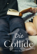 Die Collide-Lovestory
