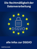 Die Rechtmäßigkeit der Datenverarbeitung und alle Infos zur DSGVO
