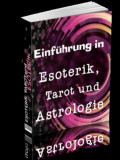 Einführung in Esoterik, Tarot und Astrologie