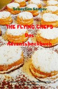 THE FLYING CHEFS Das Adventsbackbuch