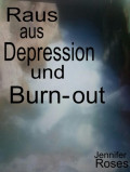 Raus aus Depression und Burn-out