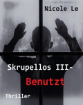 Skrupellos III - Benutzt
