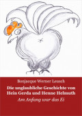 Die unglaubliche Geschichte von Hein, Gerda und Henne Helmuth
