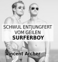 Schwul entjungfert vom geilen Surferboy