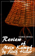 Review of Mein Kampf by Adolf Hitler (George Orwell) (Literary Thoughts Edition)