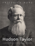 Hudson Taylor, Lebensbild eines Missionars