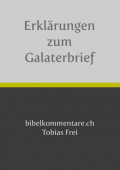 Tobias Frei – Erklärungen zum Galaterbrief