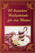 20 besondere Heißgetränke für den Winter