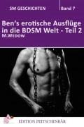 Ben's erotische Auflüge in die BDSM Welt - Teil 2
