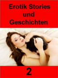 Erotik Stories und Geschichten 2 - 403 Seiten