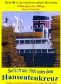 Seefahrt unter dem Hanseatenkreuz der Hanseatischen Reederei Emil Offen & Co. KG um 1960