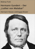 Hermann Gundert – Der "Luther von Malabar"