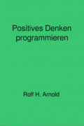 Positives Denken programmieren