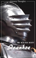 Ivanhoe (Sir Walter Scott) (Literary Thoughts Edition)