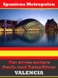 Valencia - Der etwas andere Stadt- und Reiseführer - Mit Reise - Wörterbuch Deutsch-Spanisch